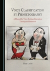 None Voice Classification by Phonetography : A Manual for Voice Testing, Education, Therapy and Research - eBook