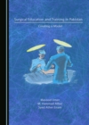 None Surgical Education and Training in Pakistan : Creating a Model - eBook