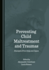 None Preventing Child Maltreatment and Traumas : Examples from Italy and Japan - eBook