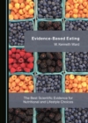 None Evidence-Based Eating : The Best Scientific Evidence for Nutritional and Lifestyle Choices - eBook
