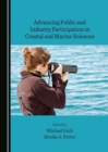 None Advancing Public and Industry Participation in Coastal and Marine Sciences - eBook