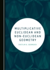 None Multiplicative Euclidean and Non-Euclidean Geometry - eBook