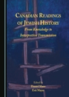 None Canadian Readings of Jewish History : From Knowledge to Interpretive Transmission - eBook