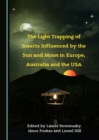 The Light Trapping of Insects Influenced by the Sun and Moon in Europe, Australia and the USA - eBook