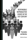 None Responsible Reproductive Choice in the 21st Century : Procreation and Abortion - eBook