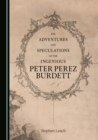 The Adventures and Speculations of the Ingenious Peter Perez Burdett - eBook