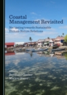 None Coastal Management Revisited : Navigating towards Sustainable Human-Nature Relations - eBook