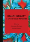 None Health Inequity : A Crucial Issue Worldwide - eBook