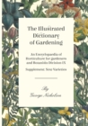 The Illustrated Dictionary of Gardening - An Encyclopaedia of Horticulture for gardeners and Botanists Division IX - Supplement : New Varieties - Book