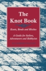 The Knot Book - Knots, Bends and Hitches - A Guide for Sailors, Adventurers and Hobbyists - Book