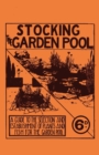 Stocking the Garden Pool - A Guide to the Selection and Establishment of Plants and Fish for the Garden Pool - Book