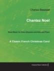 Chantez Noel - A Classic French Christmas Carol - Sheet Music for Voice (Soprano and Alto) and Piano - Book