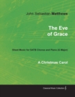The Eve of Grace - A Christmas Carol - Sheet Music for Satb Chorus and Piano (G Major) - Book