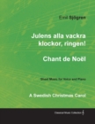 Julens Alla Vackra Klockor, Ringen! - Chant de Noel - A Swedish Christmas Carol - Sheet Music for Voice and Piano - Book