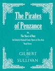 The Pirates of Penzance; Or, the Slave of Duty - An Entirely Original Comic Opera in Two Acts (Vocal Score) - Book