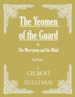 The Yeomen of the Guard; Or the Merryman and His Maid (Vocal Score) - Book