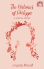The Fortunes of Philippa - A School Story - Book