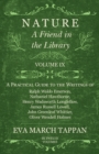 Nature - A Friend in the Library : Volume IX - A Practical Guide to the Writings of Ralph Waldo Emerson, Nathaniel Hawthorne, Henry Wadsworth Longfellow, James Russell Lowell, John Greenleaf Whittier, - Book