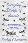 Everyday Doings of Insects - With Illustrations by Hugh Main, Dr Herbert Shirley, Peter Scott, the Author and Others - Book