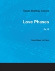 Tobias Matthay Scores - Love Phases, Op.12 - Sheet Music for Piano - Book