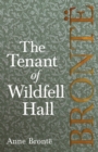 The Tenant of Wildfell Hall; Including Introductory Essays by Virginia Woolf, Charlotte Bront? and Clement K. Shorter - Book