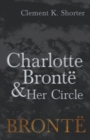 Charlotte Bronte and Her Circle - Book