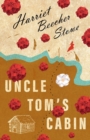 Uncle Tom's Cabin; Or; Life Among the Lowly - Book