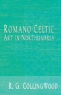 Romano-Celtic Art in Northumbria - Book