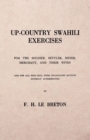 Up-Country Swahili - For the Soldier, Settler, Miner, Merchant, and Their Wives - And for all who Deal with Up-Country Natives Without Interpreters - Book