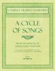 A Cycle of Songs - From the Princess of Alfred, Lord Tennyson - Set to Music for a Quartet of Solo Voices with Pianoforte Accompaniment - Op.68 - Book