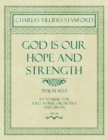 God Is Our Hope and Strength - Psalm XLVI - Set to Music for Soli, Chorus, Orchestra and Organ - Op.8 - Book
