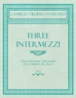 Three Intermezzi - For Pianoforte and Violin (or Clarinet, or Cello) - Op.13 - Book