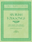 Six Irish Folksongs - Sheet Music for Soprano, Alto, Tenor, Bass and Piano - Words by Thomas Moore - Op. 78 - Book