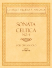 Sonata Celtica No. 4 - For Organ Solo - Op.153 - Book