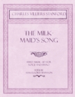 The Milkmaid's Song - Sheet Music Set for Voice and Piano - Poem by Alfred, Lord Tennyson - Book