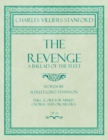 The Revenge - A Ballad of the Fleet - Full Score for Mixed Chorus and Orchestra - Words by Alfred, Lord Tennyson - Op.24 - Book