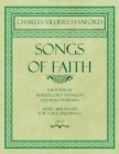 Songs of Faith - The Poems by Alfred, Lord Tennyson and Walt Whitman - Music Arranged for Voice and Piano - Op. 97 - Book