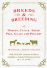 Breeds and Breeding of Horses, Cattle, Sheep, Pigs, Goats and Poultry - With Particular Attention to Horses Including a Detailed Veterinary Section by L. H. Archer - Book