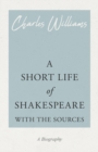 A Short Life of Shakespeare - With the Sources - Book