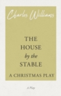 The House by the Stable - A Christmas Play - Book
