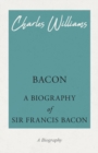 Bacon - A Biography of Sir Francis Bacon - Book