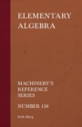 Elementary Algebra - Machinery's Reference Series - Number 138 - Book