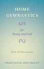 Home Gymnastics - For Young and Old - With 59 Illustrations - Book