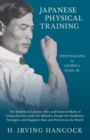 Japanese Physical Training - The System of Exercise, Diet, and General Mode of Living that has made the Mikado's People the Healthiest, Strongest, and Happiest Men and Women in the World - Photographs - Book