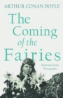 The Coming of the Fairies : Illustrated from Photographs - Book