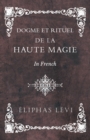 Dogme et Rituel - De la Haute Magie - In French - Book