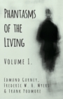 Phantasms of the Living - Volume I. - Book