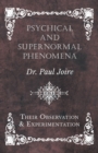 Psychical and Supernormal Phenomena - Their Observation and Experimentation - Book