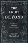 The Light Beyond - Translated by Alexander Teixeira de Mattos - Book