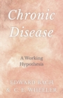 Chronic Disease - A Working Hypothesis - Book